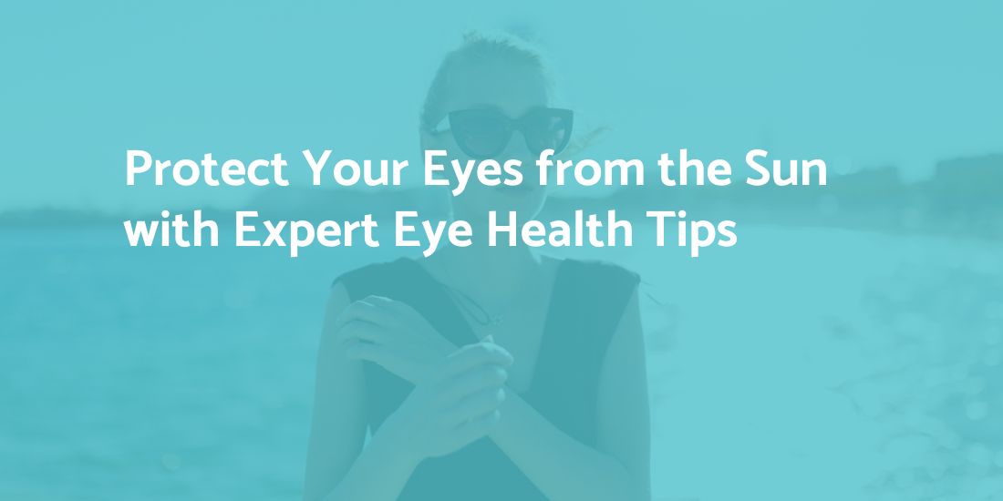 Protect your eyes for Sun