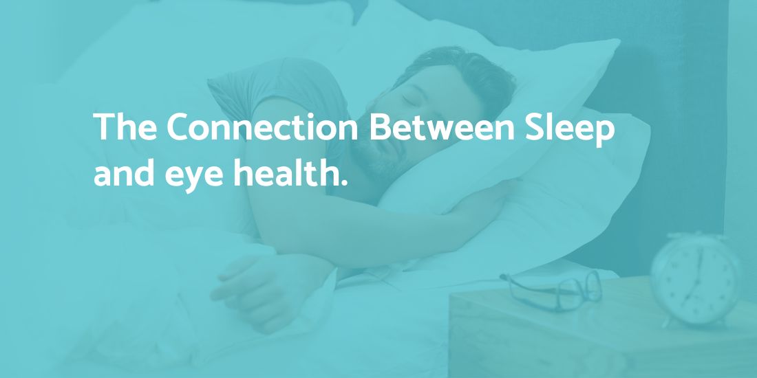 The Connection Between Sleep and eye health. GUrjeet Jutley
